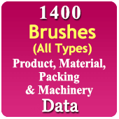 1400 Companies - Brushes (All Types) Products, Material, Packing & Machinery Data - In Excel Format