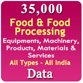 35,000 Companies - Food & Processing Equipment, Machinery, Products, Materials & Services (All Types - All India) Data - In Excel Format