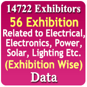 14722 Exhibitors of 56 Exhibitions Related to Electrical, Electronics, Power, Solar, Lighting Etc. (Exhibition Wise) - In Excel Format