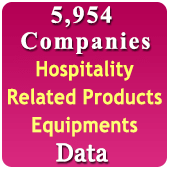 5,954 Companies - Hospitality Related Products, Equipments, Amenities, Services etc. Data - In Excel Format