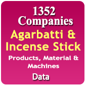 1352 Companies - Agarbatti & Incense Stick Products, Materials & Machines Data - In Excel Format