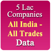 All India 5 Lac Companies - Related to All Trades / All Industries (SME, MSME, FMCG, Manufacturers, Exporters, Importers, Corporates, Distributors, Dealers Etc.) - In Excel Format