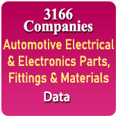 3166 Companies - Automotive Electrical & Electronics Part, Fittings & Materials (Speedometer, Motors, Control Module & System, Auto Cable, Wiring Harness, Meter Fuses, Relays, Switches, Battery, Ignition System & Parts, Armatures, Starters, Alternators, Spark Plug, Ignition Coil, Connectors, Sensors Etc. Data - In Excel Format