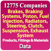 12,775 Companies - Brakes, Braking Systems, Pistons, Fuel Injection, Radiators, Steering, Clutch, Suspension, Exhaust Systems Etc. Products, Fittings & Materials Data - In Excel Format