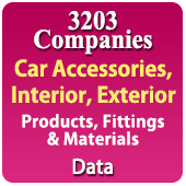 3203 Companies - Car Accessories, Interior, Exterior Products, Fittings & Materials (Floor Mats, Horn, Mud Flaps, Carpet, Window Shade, Mirror, Film, Camera, Fog Lamps, Wheel Lock, Car Covers, Audio Systems, Speakers, Locks, Wheel Covers, Phone Holders, Parking Sensors, Antenna, Sun Visor, Alloy Wheels, Spoiler, Front Guard, Armrest, Air Freshener, Hanging, Stereo, Woofers, Stickers, Grills Etc. Data - In Excel Format