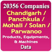 20356 Companies from Chandigarh / Panchkula / Mohali / Solan / Parwanoo Business, Industry, Trades ( All Types Of SME, MSME, FMCG, Manufacturers, Corporates, Exporters, Importers, Distributors, Dealers) Data - In Excel Format