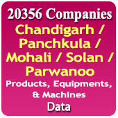 20356 Companies from Chandigarh / Panchkula / Mohali / Solan / Parwanoo Business, Industry, Trades ( All Types Of SME, MSME, FMCG, Manufacturers, Corporates, Exporters, Importers, Distributors, Dealers) Data - In Excel Format