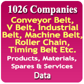 1026 Companies - Conveyor Belt, V Belt, Industrial Belt, Machine Belt, Roller Chain, Timing Belt Etc. Products, Materials, Spares & Services Data - In Excel Format