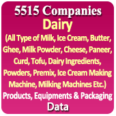 5515 Companies - Dairy Products, Equipments & Packaging Data (All Type of Milk, Ice Cream, Butter, Ghee, Milk Powder, Cheese, Paneer, Curd, Tofu, Dairy Ingredients, Powders, Premix, Ice Cream Making Machine, Milking Machines Etc.) - In Excel Format