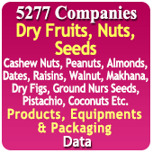 5,277 Companies - Dry Fruits, Nuts, Seeds (All Types of Cashew Nuts, Peanuts, Almonds, Dates, Raisins, Walnut, Makhana, Dry Figs, Ground Nut Seeds, Pistachip, Coconuts Etc. Products, Materials & Packaging Data - In Excel Format