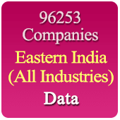 96253 Companies from EASTERN INDIA Business, Industry, Trades ( All Types Of SME, MSME, FMCG, Manufacturers, Corporates, Exporters, Importers, Distributors, Dealers) Data (Bihar, Jharkhand, Kolkata, West Bengal, Odisha, Andaman & Nicobar etc.) 