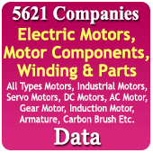 5,621 Companies - Electric Motors, Motor Components, Winding & Parts (All Types of Motors, Industrial Motors, Servo Motors, DC Motors, AC Motors, Gear Motors, Induction Motors, Armature, Carbon Brush, Housing, Starters Etc.) Data - In Excel Format