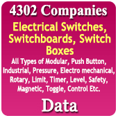 4302 Companies - Electrical Switches, Switchboards, Switch Boxes (All Types Of Modular, Push Button, Industrial, Pressure, Electro Mechanical, Rotary, Limit, Timer, Level, Safety, Magnetic, Toggle Control Etc.) Data - In Excel Format