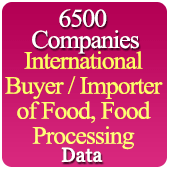 6500 Companies Foreign Buyer & Importers Of Food, Food Processing, Hospitality Related Data (Singapore, United States, Thailand, Spain, UAE, United Kingdom, Canada, Japan, Italy, China Etc.) - In Excel Format