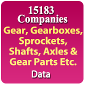 15,183 Companies - Gear, Gearboxes, Sprockets, Shafts, Axles & Gear Parts Etc. Data - In Excel Format