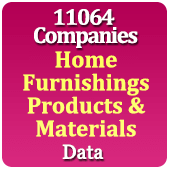 11064 Companies - Home Furnishings Products & Materials (Mattresses, Bed Sheets, Towels, Curtains, Pillow, Carpet, Blankets, Rugs, Mats Etc.) Data - In Excel Format