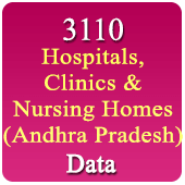 Andhra Pradesh 3110 Hospitals, Clinics & Nursing Homes Data (All Types) - In Excel Format