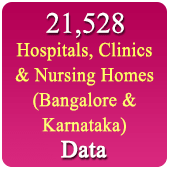 Bangalore & Karnataka 21,528 Hospitals, Clinics & Nursing Homes Data (All Types) - In Excel Format