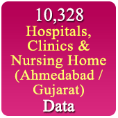 Ahmedabad & Rest Gujarat 10,328 Hospitals, Clinics & Nursing Homes Data (All Types) - In Excel Format