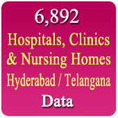 Hyderabad / Telangana 6,892 Hospitals, Clinics & Nursing Homes Data (All Types) - In Excel Format