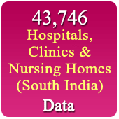 South India 43,746 Hospitals, Clinics & Nursing Homes Data (All Types) - In Excel Format