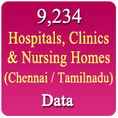 Chennai / Tamilnadu 9,234 Hospitals, Clinics & Nursing Homes Data (All Types) - In Excel Format