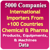 5000 Companies International Importers From + 100 Countries Related to Chemical & Pharma Products, Equipments, Machines & Materials Data - In Excel Format