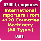 8200 Companies - International Importers From + 120 Countries Related To Machinery (All Types) Data - In Excel Format