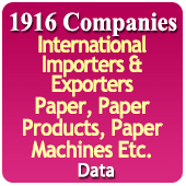 1916 Companies International Importers & Exporters Paper, Paper Products, Paper Machines Etc. Data (China, Canada, Australia, Dubai, Germany, Honkong, Indonesia, Italy, Malasia, United Kingdom Etc.) Data - In Excel Format