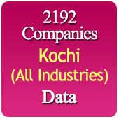 2192 Companies from Kochi Business, Industry, Trades ( All Types Of SME, MSME, FMCG, Manufacturers, Corporates, Exporters, Importers, Distributors, Dealers) Data - In Excel Format