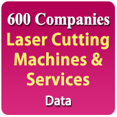 600 Companies - Laser Cutting Machines, Equipments & Services Data - In Excel Format