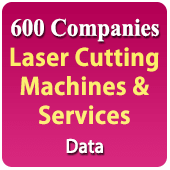 600 Companies - Laser Cutting Machines, Equipments & Services Data - In Excel Format