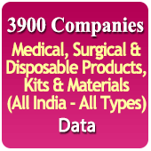 3900 Companies - Medical, Surgical & Disposable Products, Kits & Materials (All India - All Types) Data - In Excel Format