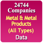 24744 Companies Metal & Metal Products (All Types) Steel, Stainless Steel, Iron, Brass, Copper, Aluminium Etc. Data - In Excel Format