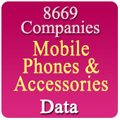 8669 Companies Of Mobile Phones & Accessories Data (Charger, Memory Cards,Earphones, Cover, Power Bank, USB Data Cable Etc.) - In Excel Format