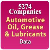 5,274 Companies - Automotive Oil, Grease & Lubricants (Engine Oil, Gear Oil, Tyre Oil, Motor Oil, Coolant Oil, Power Steering Fluid, Silicone Grease, SKF Grease, Chassis Grease, Bearing Grease, Hydraulic Oil, Gear Lube, Lubricant Additives, Synthetic Oil, Lubricant Spay Etc.) Products & Materials Data - In Excel Format