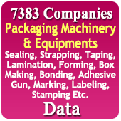 9350 Companies - Packaging Machinery & Equipments (Sealing, Strapping, Taping, Lamination, Forming, Box Making, Pouch Making, Bonding, Adhesive Gun, Marking, Labeling, Stamping, Embossing, Labeler, Banding, Shrink Wrapping, Coding Machines Etc.) Data - In Excel Format