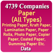 4739 Companies - Paper (All Types) Printing Paper, Kraft Paper, Lamination Paper, Paper Rolls, Photo Paper, Copier Paper, Coated Paper, Gumming Paper Etc. Data - In Excel Format