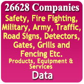 26,628 Companies Safety, Fire Fighting, Military, Army, Traffic, Road Signs, Detectors, Gates, Grills & Fencing Etc Data 