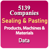 5139 Companies - Sealing & Pasting Products, Machines & Materials Data - In Excel Format