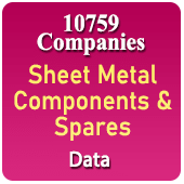 10759 Companies - Sheet Metal Components & Spares (Bending Parts, Pressed Components, Press Parts, Ferrous, Turned Components, Brass Sheet Metal Parts, Metal Formed Fastners, Components, Galvanized Sheet Components, Cast Steel, Punching Metal Parts, Clutches, Brakes, Discs Etc. Data - In Excel Format