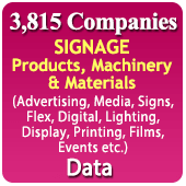 3,815 Companies - SIGNAGE (Advertising, Media, Signs, Flex, Digital, Lighting, Display, Printing, Films, Events etc.) Products, Machinery & Materials Data - In Excel Format