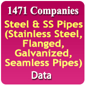 1471 Companies Steel & SS Pipes (Stainless Steel, Flanged, Galvanized, Seamless Pipes) Data - In Excel Format