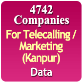 For Telecalling / Marketing Data From Kanpur - 4742 B2B Companies Data - All Types Manufacturers, Exporters, Importers, Corporates, Distributors, Dealers, Retailers, Professionals Etc. - In Excel Format