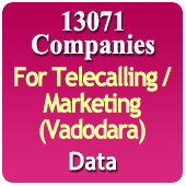 For Telecalling / Marketing Data From Vadodara - 13071 B2B Companies Data - All Types Manufacturers, Exporters, Importers, Corporates, Distributors, Dealers, Retailers, Professionals Etc. - In Excel Format