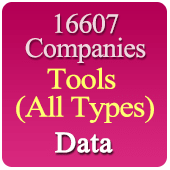 16607 Companies Related to Power, Cutting, Electric, Crimping, CNC, Hand, Etc. Tools (All Types) Data - In Excel Format