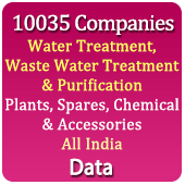 10,035 Companies - Water Treatment, Waste Water Treatment & Purification Plants, Spares, Chemical & Accessories Data - In Excel Format